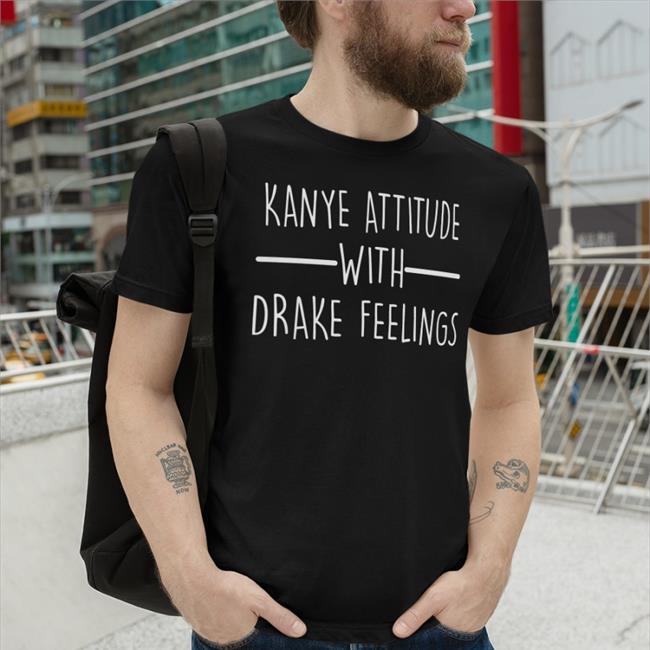 Shirts That Go Hard Kanye Attitude With Drake Feelings Hoodie Red