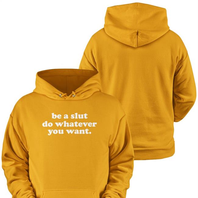 Be A Slut Do Whatever You Want Crewneck Sweatshirt