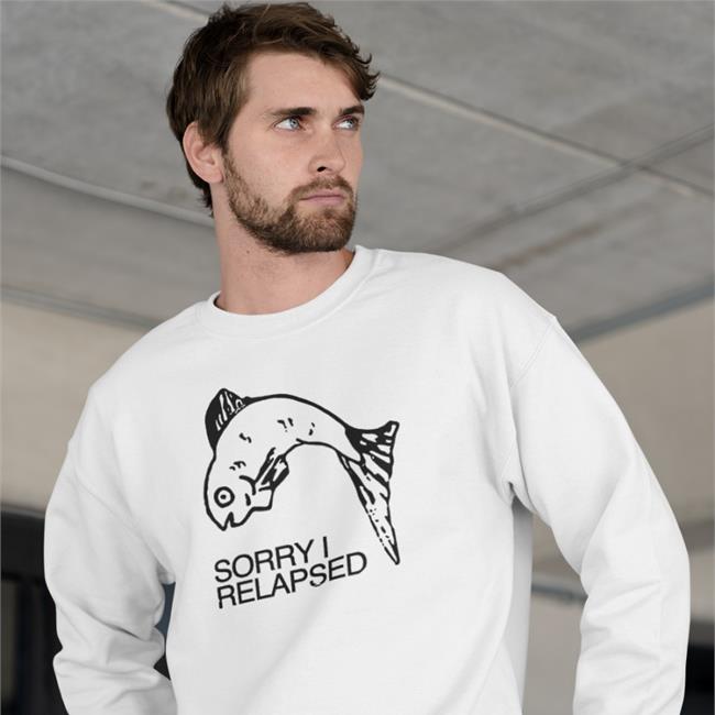 Goodshirts Merch Sorry I Relapsed Shirt Shirts That Go Hard