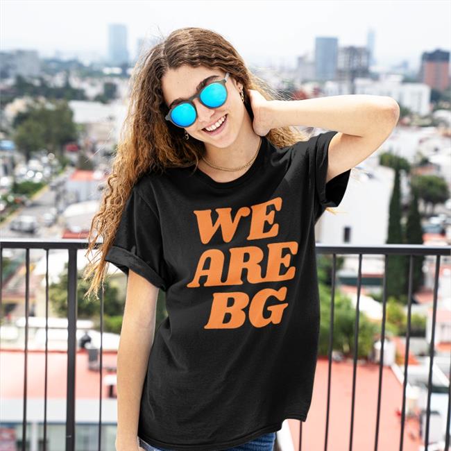 We Are BG T Shirt
