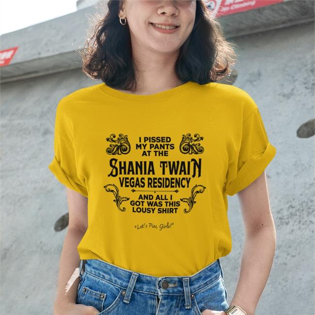 I Pissed My Pants At The Shania Twain Tee Adam Eliis