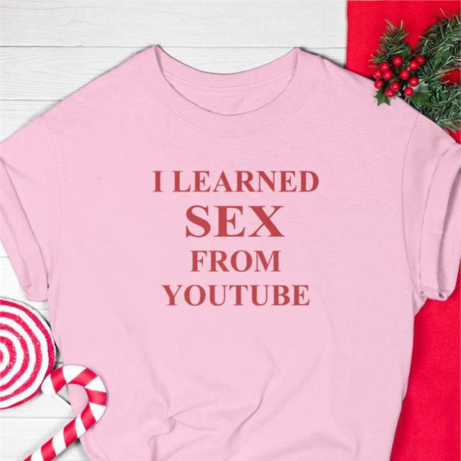 I Learned Sex From Youtube Hooded Sweatshirt Shirtsthtgohard