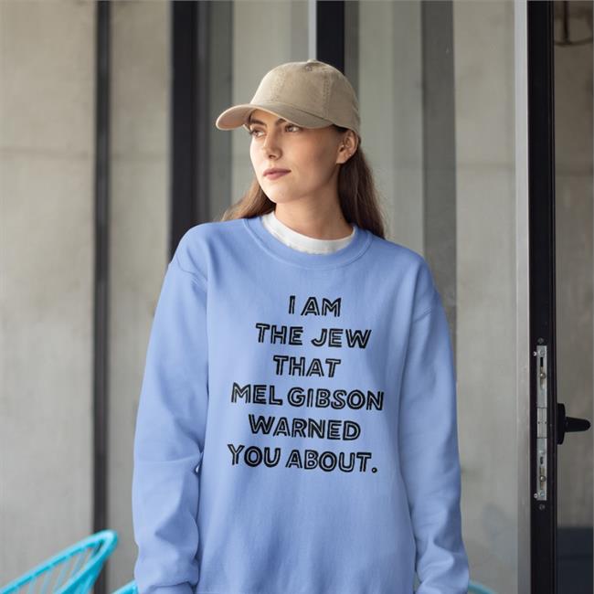 I Am The Jew That Mel Gibson Warned You About Shirt Gelt Fiend Merch