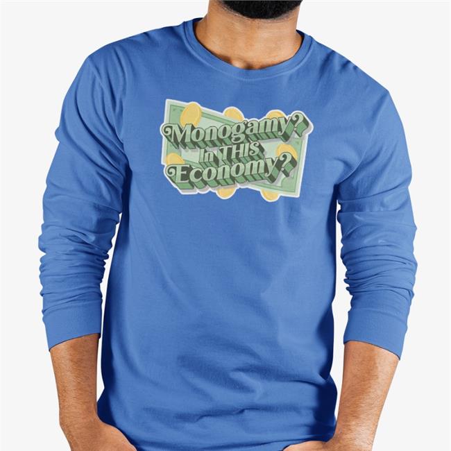 Monogamy In This Economy T Shirt Polyamory