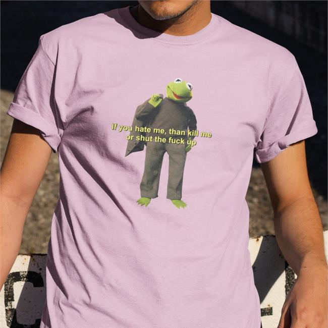 Saber Spark If You Hate Me Then Kill Me Orshut The Fuck Up TShirt SaberSpark