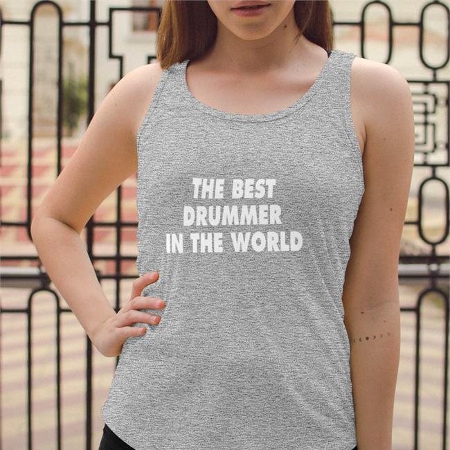 The Best Drummer In The World Tee Shirt