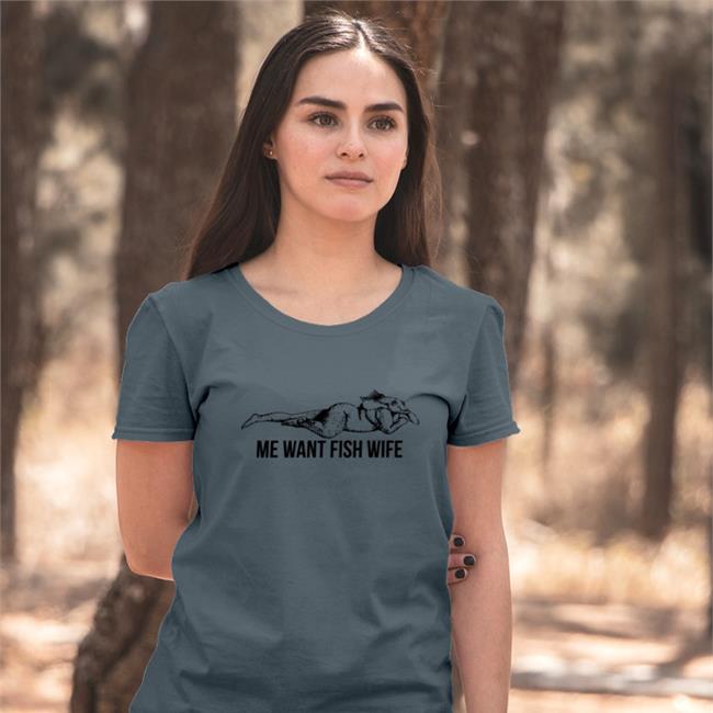 Me Want Fish Wife Sweatshirt Broadsideprintanddesign