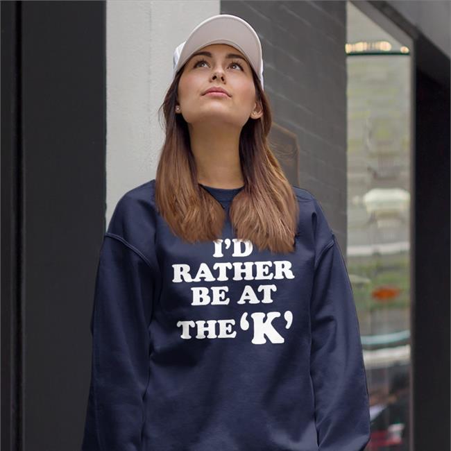 I'd Rather Be At The K Hooded Sweatshirt Sarah Nauser