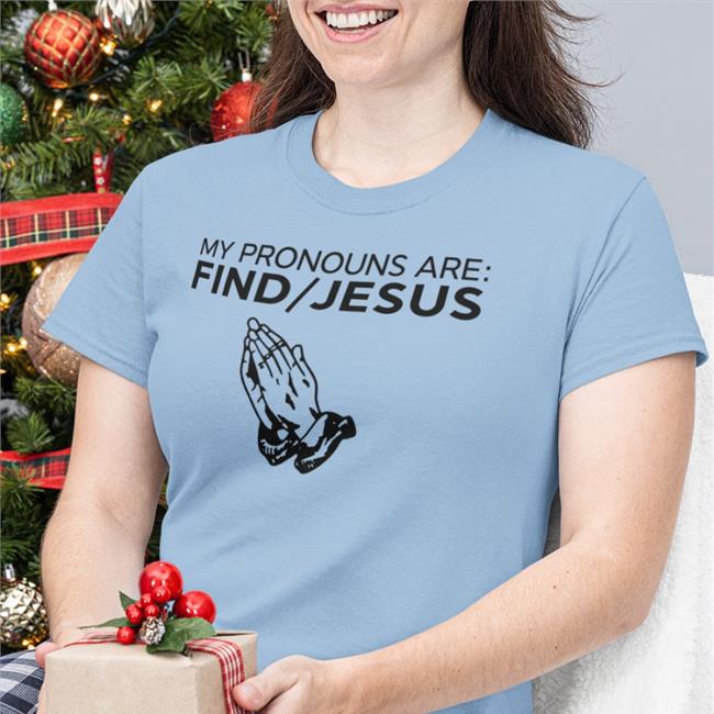 Christian Nightmares My Pronouns Are Find Jesus Shirt Skullridding Merch