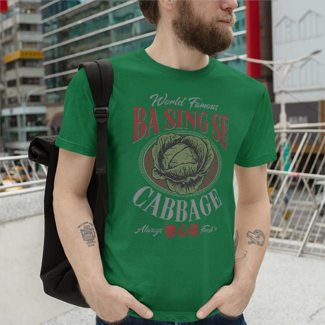James Sie World Famous Ba Sing Se Cabbage Always Fresh Tee