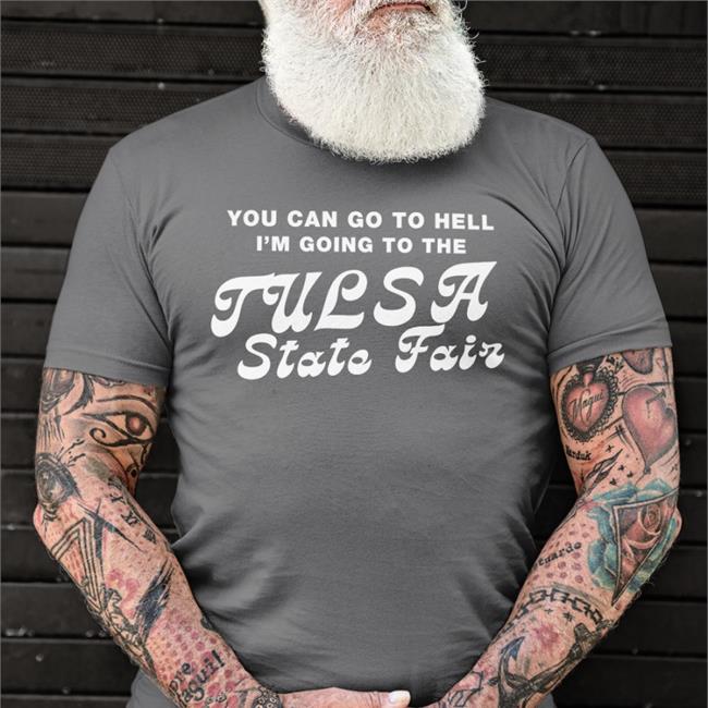 You Can Go To Hell I'm Going To The Tulsa State Fair Hat