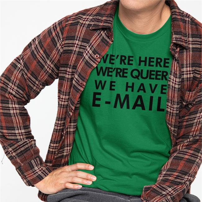 Becca Lewis Beccalew We're Here We're Queer We Have E-Mail Shirt