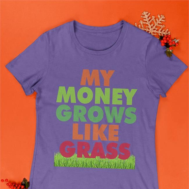 Top Trending My Money Grows Like Grass Shirt Riley Senpai