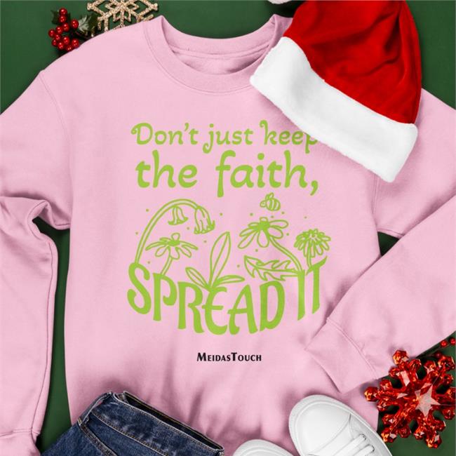 Meidastouch Merch Don't Just Keep The Faith Spreadit Tee Shirt