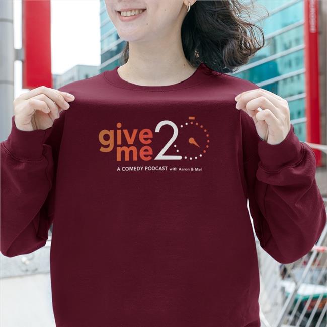 Bonfire Merch Give 20 Me A Comedy Podcast With Aaron & Mel Tee Shirt By Matt Burn Out Brighter