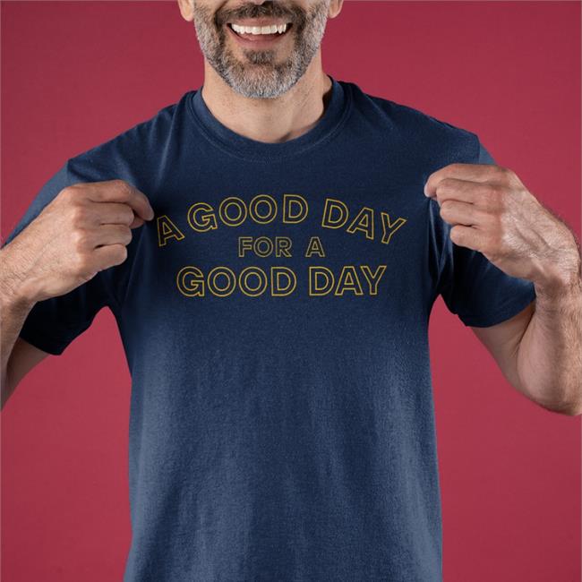 A Good Day For A Good Day Tee Jadethetrapper