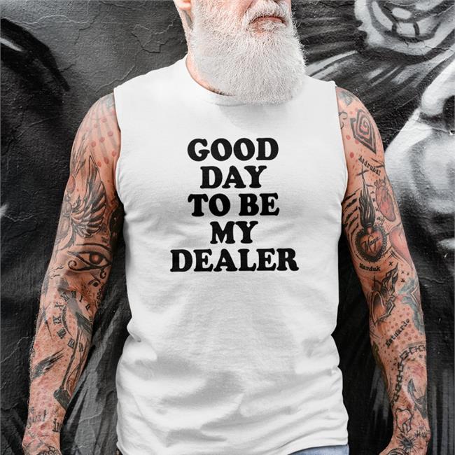 Kailee Morgue Good Day To Be My Dealer New Shirt