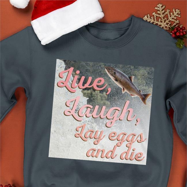 Wadnr Washington State Dept Of Natural Resources Live Laugh Lay Eggs And Die T Shirt