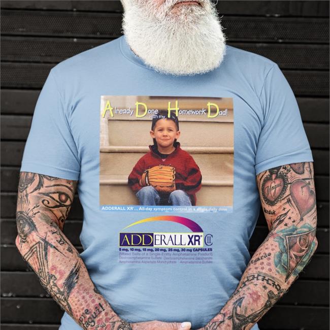 Already Done With My Homework Dad Tee Shirt
