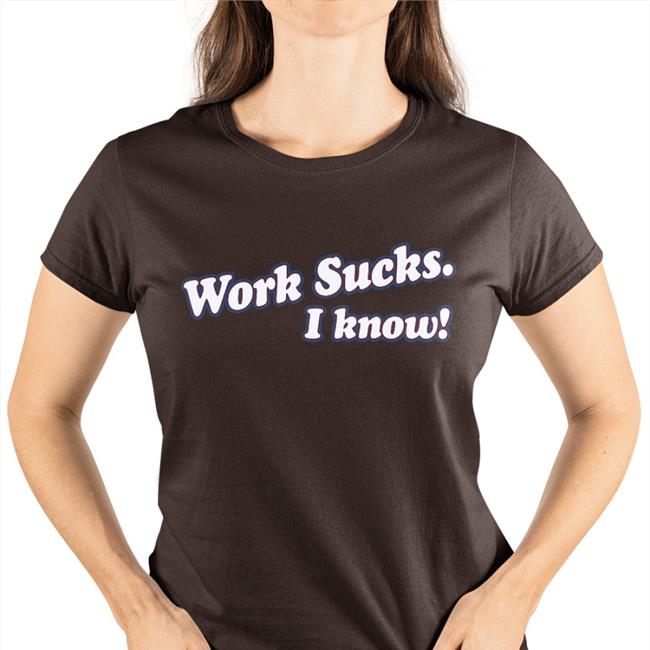 Barstool Sports Spittin' Chiclets Merch Work Sucks I Know Tee