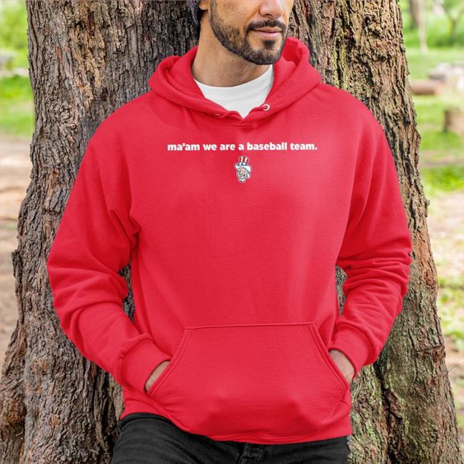 Ma'am We Are A Baseball Team Long Sleeve T Shirt Harrisburg Senators