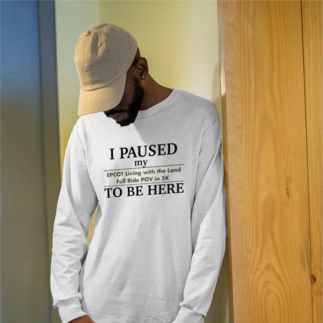I Paused My Epcot Living With The Land Full Ride Pov In 5K To Be Here T Shirt Grey