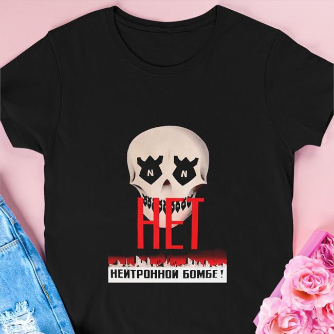 Stratonaut Shop Merch Soviet Visuals No To The Neutron Bomb Shirt