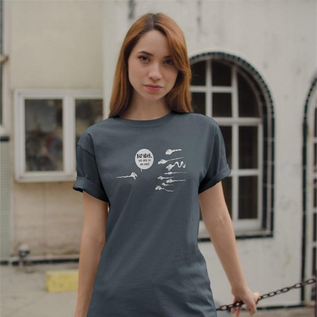 Shirts That Go Hard Bad News We Are In An Ass Shirt
