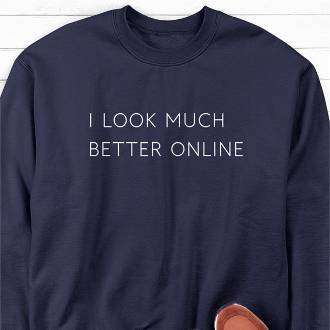 I Look Much Better Online Hooded Sweatshirt Lostmythicality
