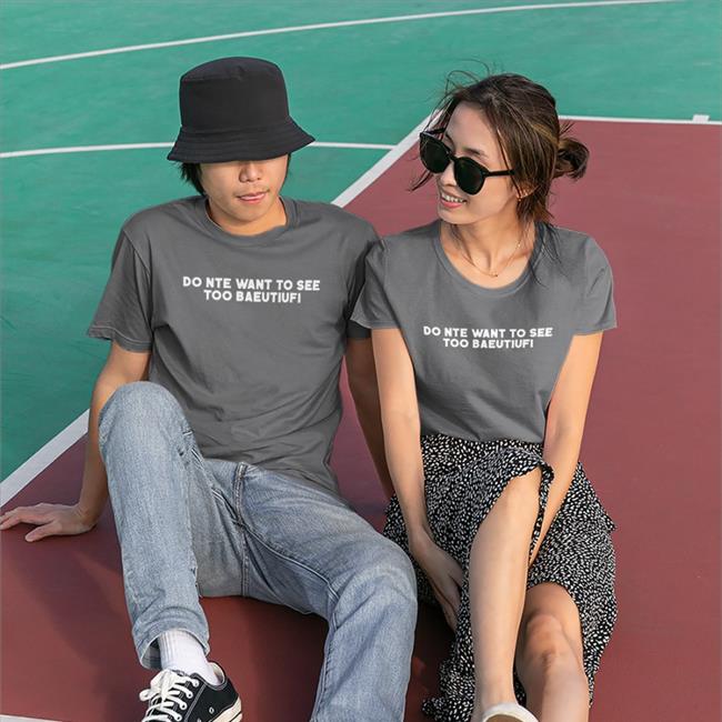 Poorly Translated Shirts Do Nte Want To See Too Baeutiufi Tees Black Translatedtees