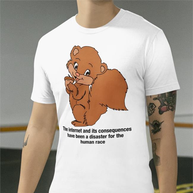 Shirts That Go Hard The Internet And Its Consequences Have Been A Disaster For The Human Race Hoodies