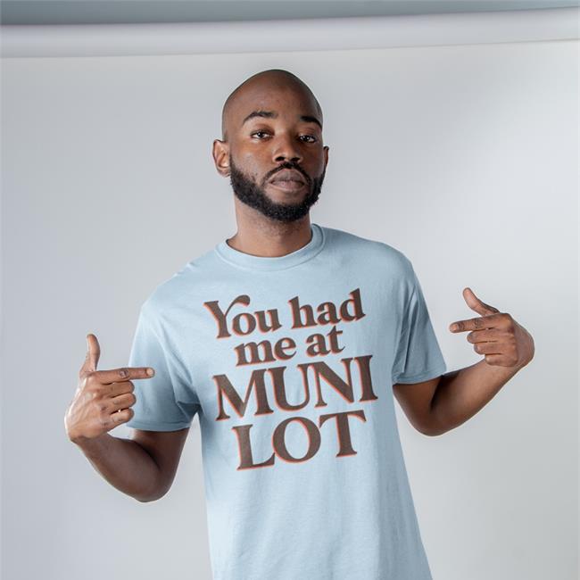 You Had Me At Muni Lot T Shirt White Yvettemlaboy