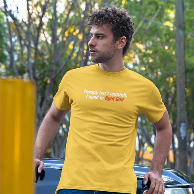Shirts That Go Hard Therapy Isn't Enough I Need To Fight God Cap