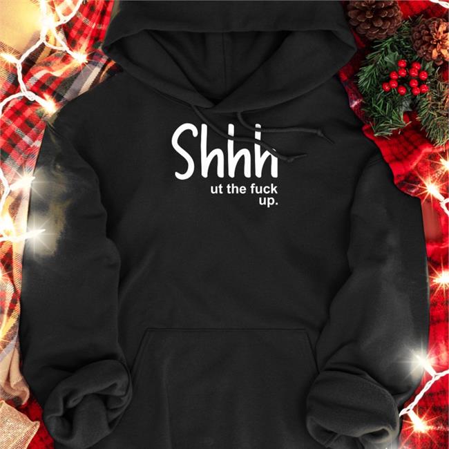 Shut The Fuck Up Tees