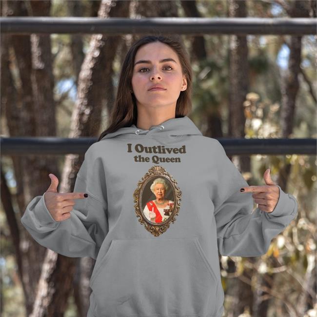 Love And Thunder Merch Elizabeth II I Outlived The Queen Shirt Shirts That Go Hard