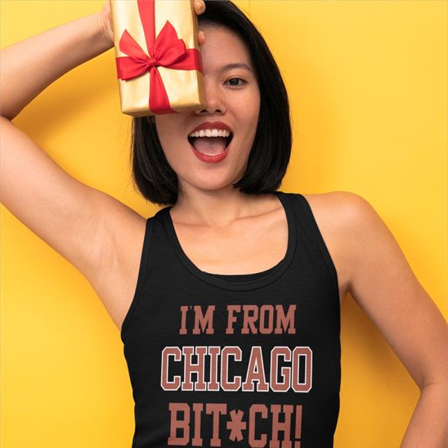 I'm From Chicago Bitch Tee