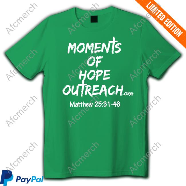 Moments Of Hope Outreach Tee