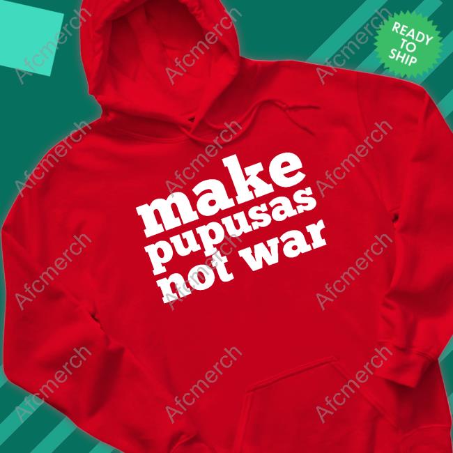 Make Pupusas Not War El Salvador Long Sleeve T Shirt Stacy Herbert