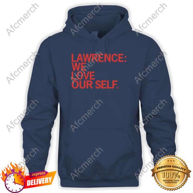 Lawrence We Love Our Self Shirt Raygun Merch Lawrence We Love Our Self T Shirt