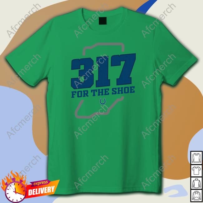 317 For The Shoe Tee Shirt Colts Pro Shop Colts 317 For The Shoe T Shirt