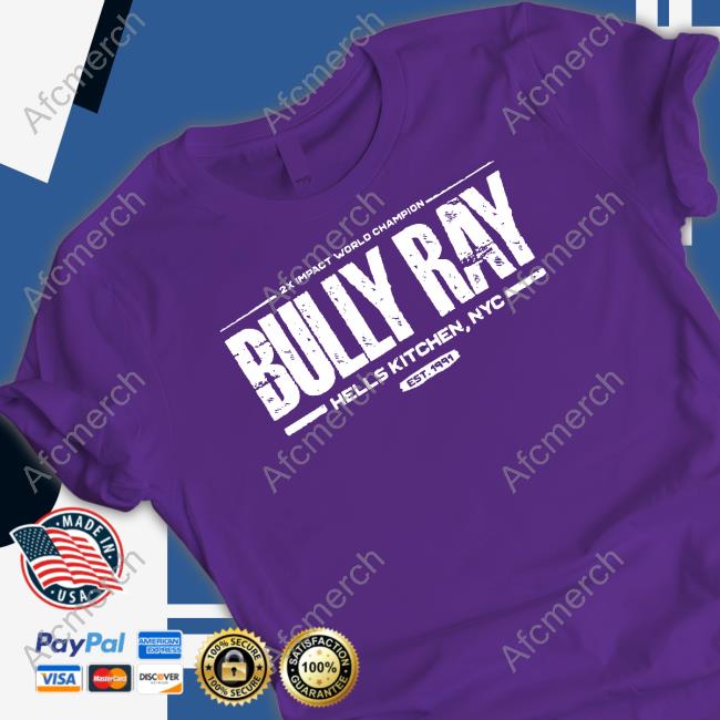 Impact Wrestling Store 2X Impact World Champion Bully Ray Hells Kitchen Nyc Est 1991 Long Sleeve Tee Shirt