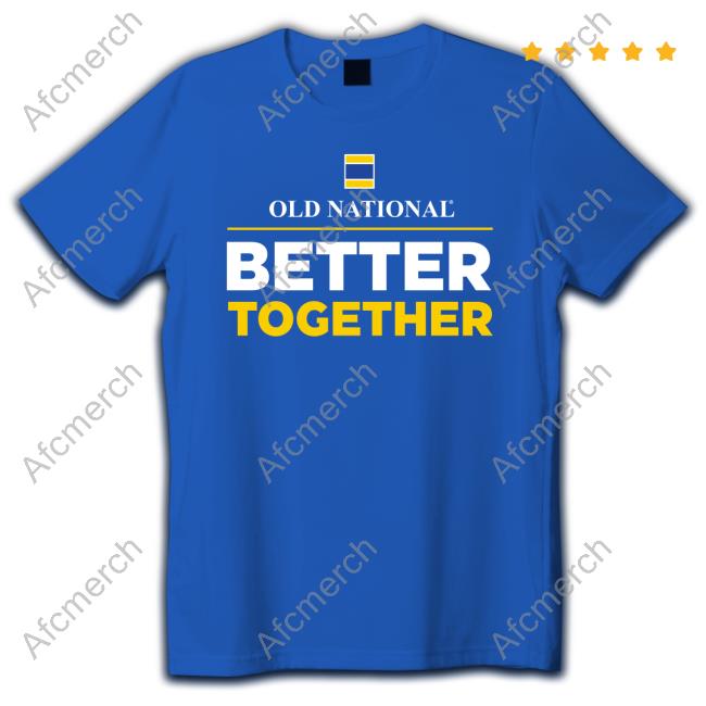 Old National Better Together Shirt