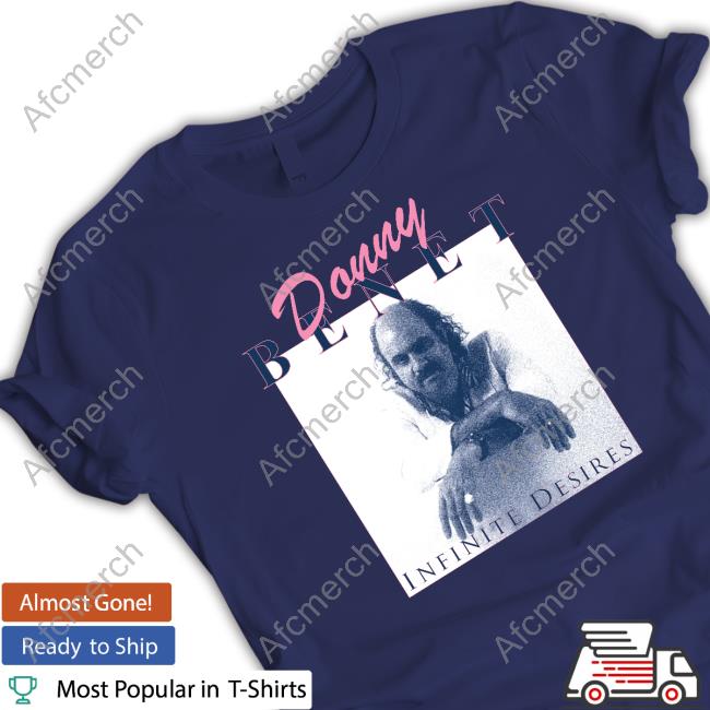 Official Donny Benet Infinite Desires Shirt