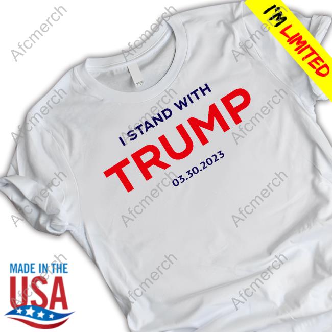 I Stand With Trump 03.30.2023 Tee Kari Lake