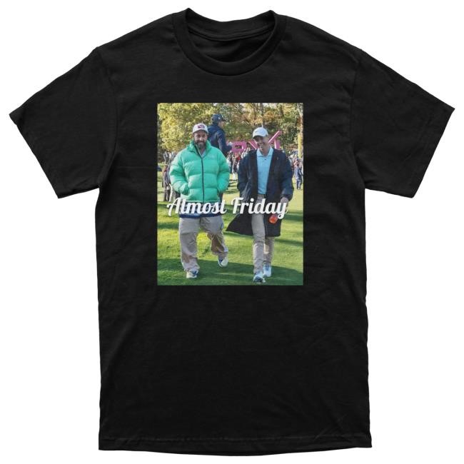 Almost Friday Sandler and Rory Tees