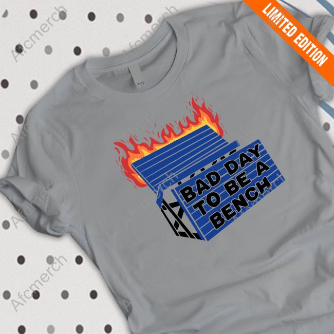 Bad Day To Be A Bench Long Sleeve T Shirt