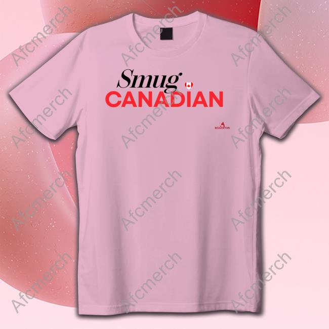 Smug Canadian Shirt The Beaverton Store