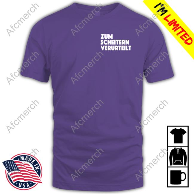 Official Erstmal Haben Zsv Merch Zum Scheitern Verurteilt T Shirts