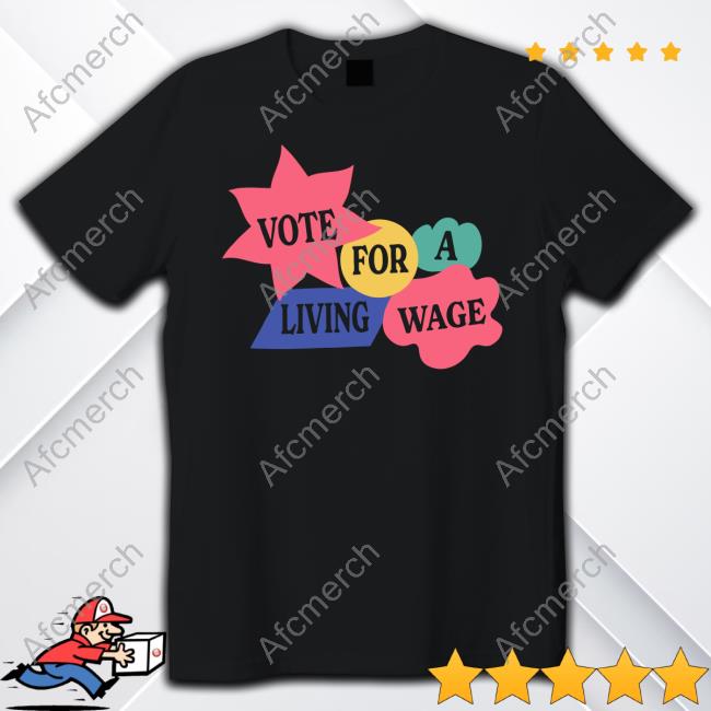 Crooked Merch Vote For A Living Wage T Shirts