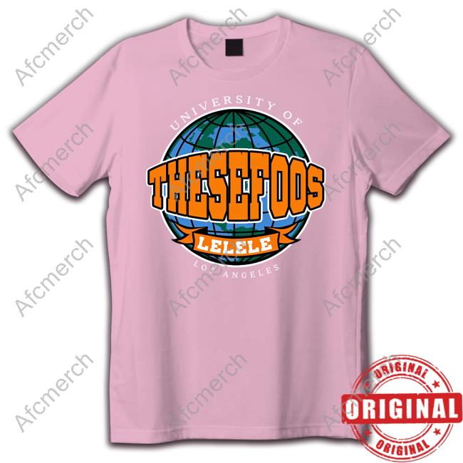 These Foos University Of Los Angeles T Shirt